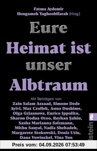 Eure Heimat ist unser Albtraum: Mit Beiträgen von Sasha Marianna Salzmann, Sharon Dodua Otoo, Max Czollek, Mithu Sanyal, Olga Grjasnowa, Margarete Stokowski uvm. | Der Bestseller in Neuausgabe