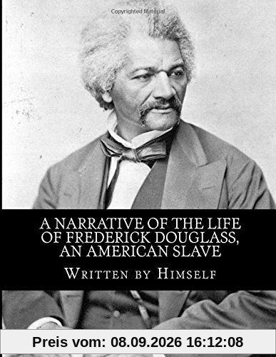 A Narrative of the Life of Frederick Douglass: An American Slave
