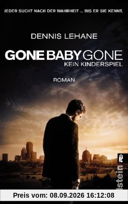 Gone Baby Gone - Kein Kinderspiel: Roman zum Film mit vierfarbigem Bildteil (Ein Patrick-Kenzie-&-Angela-Gennaro-Krimi)