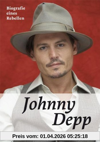 Johnny Depp. Biografie eines Rebellen