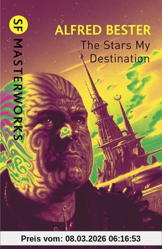Alfred Bester The Stars My Destination (S.F. Masterworks)