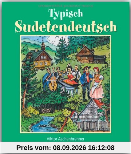 Typisch SUDETENDEUTSCH - Ein humorvolles Buch mit 164 Seiten - FLECHSIG Verlag