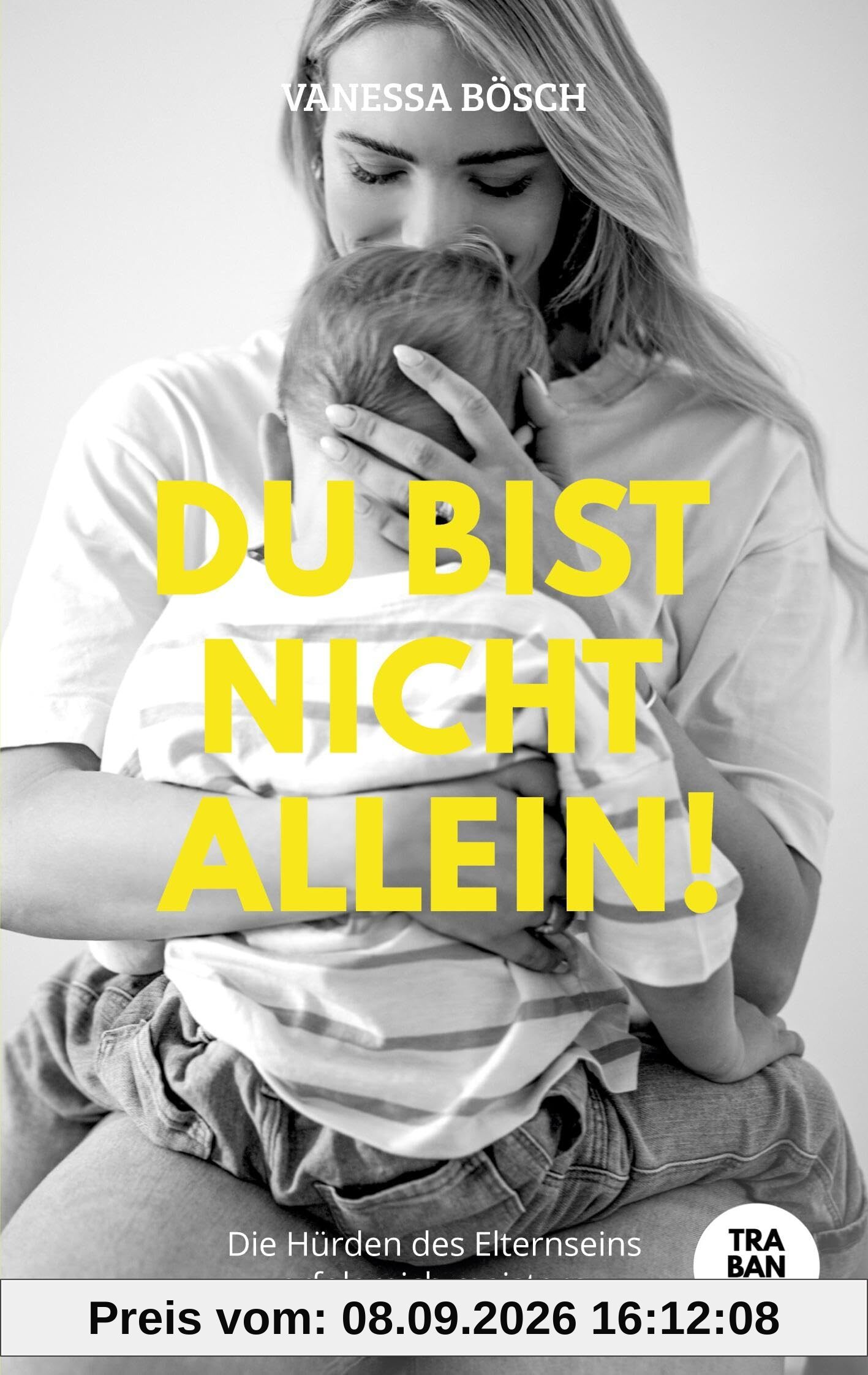 Du bist nicht allein!: Die Hürden des Elternseins erfolgreich meistern