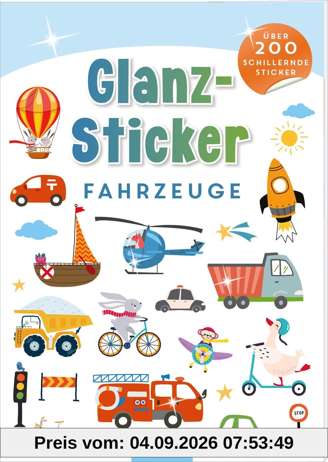 Glanz-Sticker – Fahrzeuge: Über 200 schillernde Sticker | Stickerheft mit schimmerndem Spezialeffekt (Dekosticker)