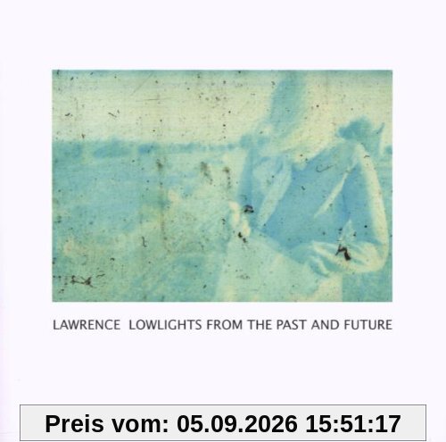 Lowlights from the Past and Future