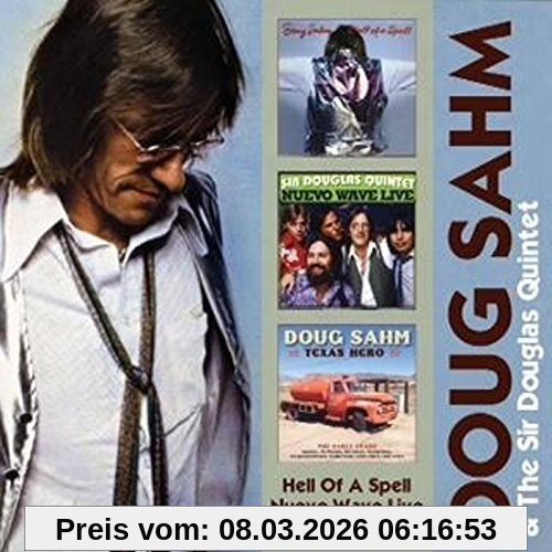 Sahm, Doug & the Sir Douglas Quintet Hell Of A Spell/Nuevo Wave Live/Texas Hero