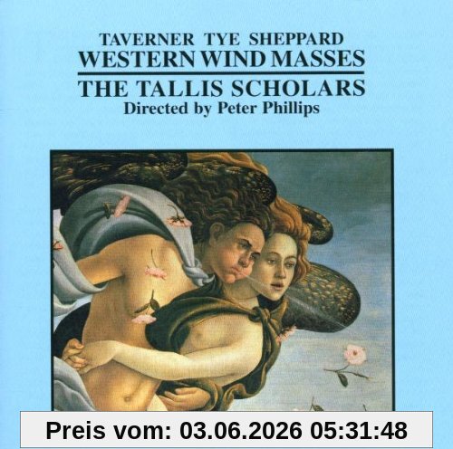 the Tallis Scholars Taverner / Tye / Sheppard, Western Wynd-Messen