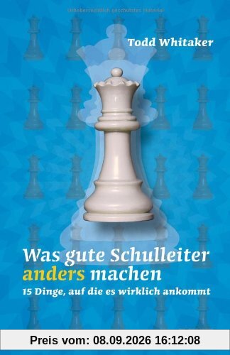 Was gute Schulleiter anders machen: 15 Dinge, auf die es wirklich ankommt