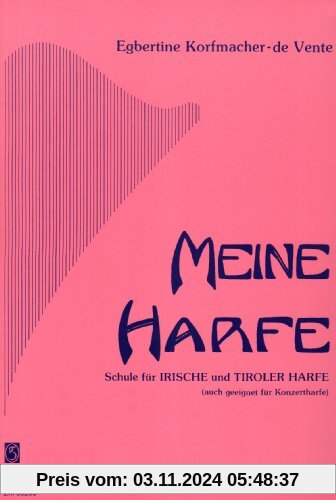 Meine Harfe: Schule für Irische und Tiroler Harfe (auch geeignet für Konzertharfe)