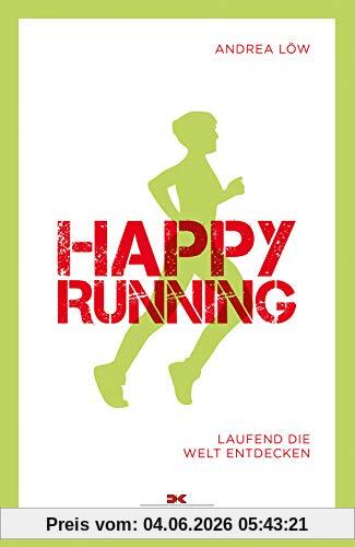 Andrea Löw Happy Running, Laufend Die Welt Entdecken