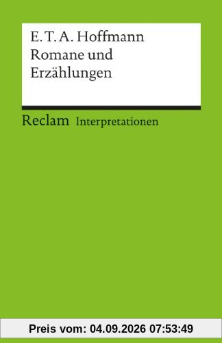 Interpretationen: E.T.A. Hoffmann. Romane und Erzählungen