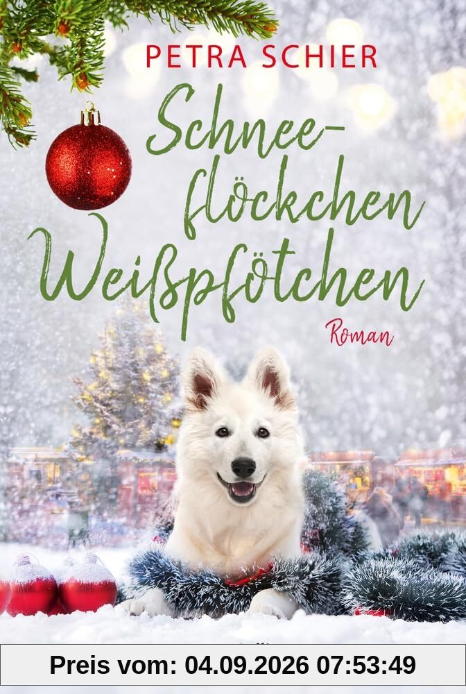 Schneeflöckchen, Weißpfötchen: Roman | Ein neuer Band von der Erfolgsautorin | Hunde, Winterzauber und ein Happy End garantiert | Das perfekte Buch für die Adventszeit (Weihnachtshund, Band 10)