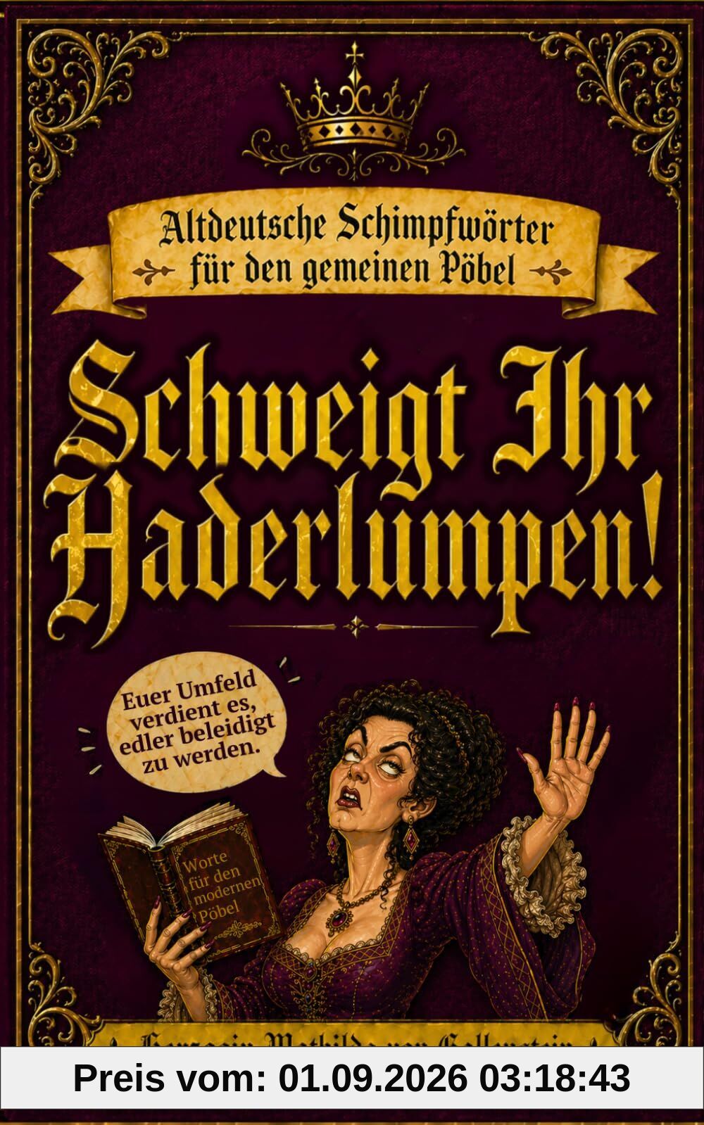 Schweigt Ihr Haderlumpen!