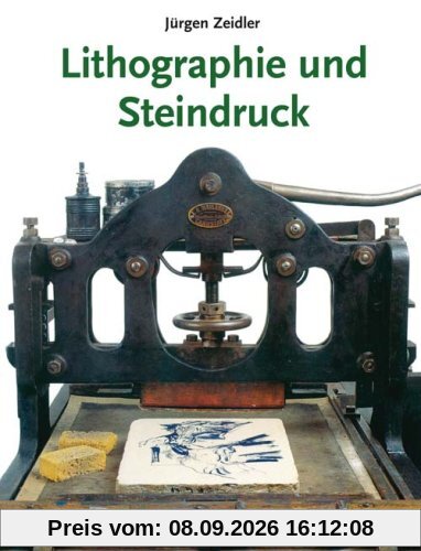 Lithographie und Steindruck: in Gewebe und Kunst, Technik und Geschichte
