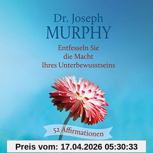 Entfesseln Sie die Macht Ihres Unterbewusstseins: 52 Affirmationen - Die Essenz des Weltbestsellers (Lebenshilfe)
