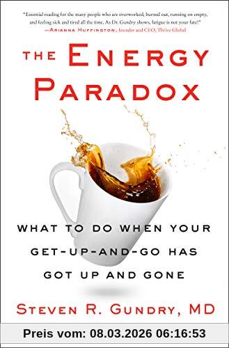 Gundry Md, Dr. Steven R The Energy Paradox, What To Do When Your Get-Up-and-Go Has Got Up And Gone (The Plant Paradox, 6, Band 6)