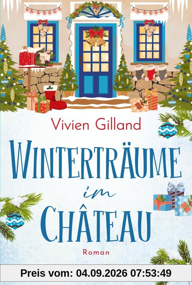 Winterträume im Château: Roman | Für Fans von Julie Caplin | Gemütliches und atmosphärisches Setting | Große Gefühle und emotionaler Tiefgang