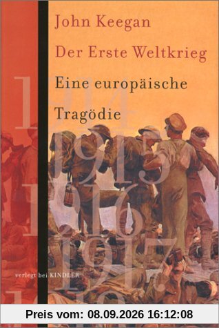 Der Erste Weltkrieg. Eine europäische Tragödie