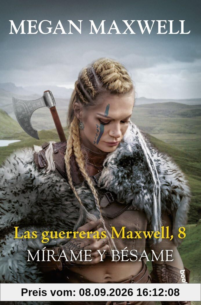Mírame y bésame: Las guerreras Maxwell, 8 (Biblioteca Megan Maxwell, Band 8)