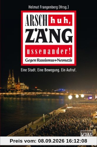 Arsch huh, Zäng ussenander! Gegen Rassismus + Neonazis: Eine Stadt. Eine Bewegung. Ein Aufruf.