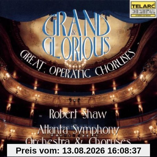 Grand And Glorious (Große Opernchöre)