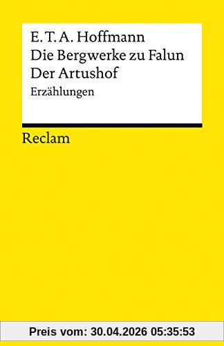 Die Bergwerke zu Falun. Der Artushof: Erzählungen (Reclams Universal-Bibliothek)