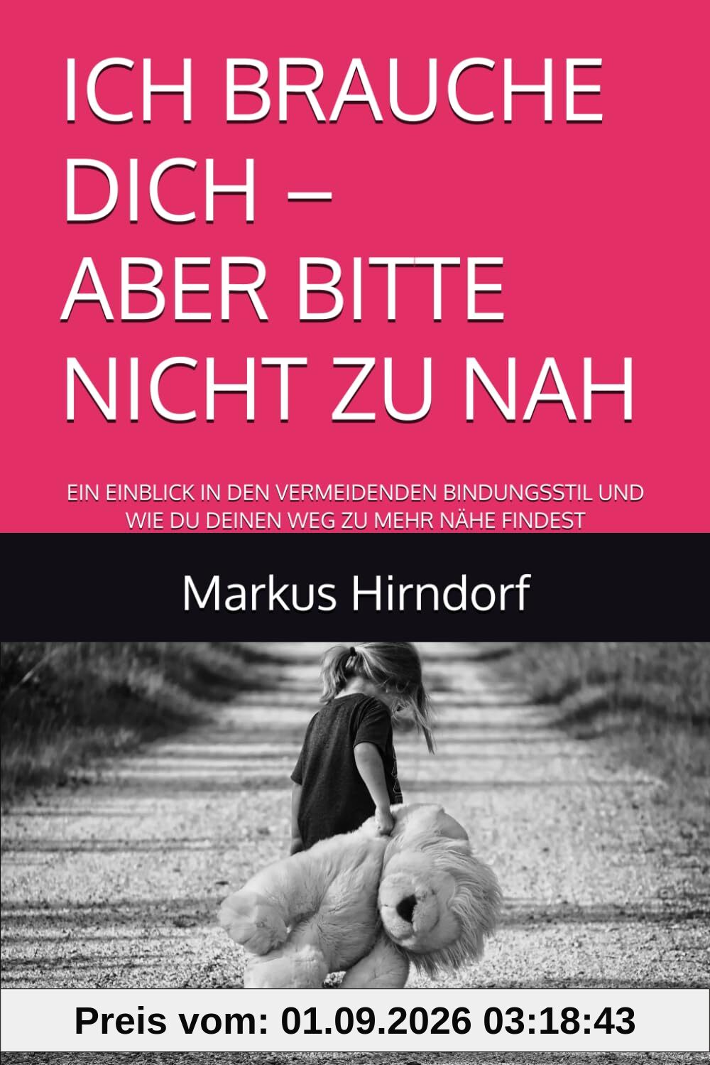 ICH BRAUCHE DICH – ABER BITTE NICHT ZU NAH: EIN EINBLICK IN DEN VERMEIDENDEN BINDUNGSSTIL UND WIE DU DEINEN WEG ZU MEHR NÄHE FINDEST (Zwischen Nähe & ... Dein Reflexionstagebuch Zur Bindung, Band 1)