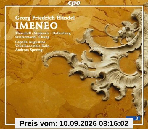 Händel - Imeneo / Thornhill · Stojkovic · Hallenberg · Stiefermann · Chung · Capella Augusutina · A. Spering