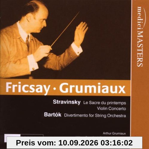 Strawinsky: Le Sacre du Printemps / Violinkonzert / Bartok: Divertimento für Streichorchester Sz 113