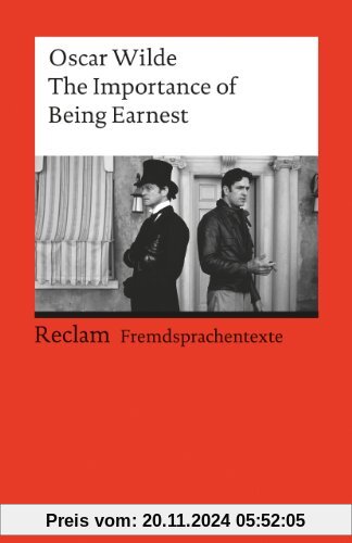 The Importance of Being Earnest: (Fremdsprachentexte): A Trivial Comedy for Serious People