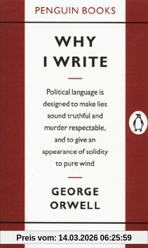 George Orwell Why I Write (Penguin Great Ideas)