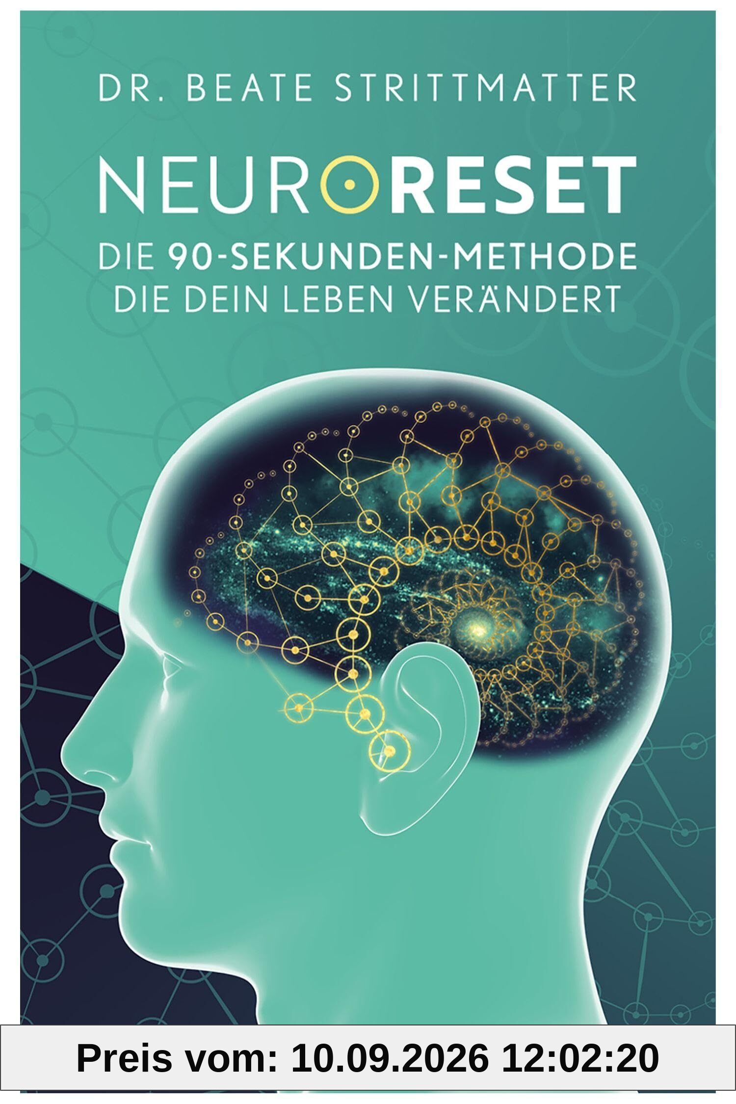 NeuroReset: Die 90-Sekunden-Methode, die dein Leben verändert. Löse, was dich zurückhält und öffne den Weg zu mehr Klarheit, Leichtigkeit und emotionaler Freiheit