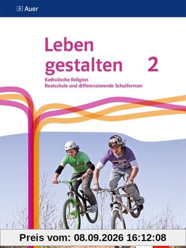 Leben gestalten 2. Ausgabe N Realschule und mittlere Schulformen: Schulbuch Klasse 7/8