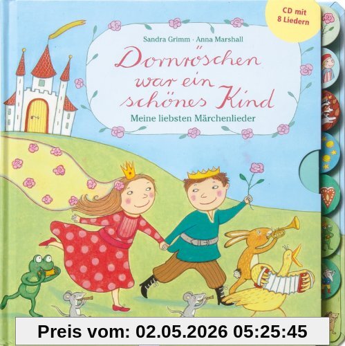Dornröschen war ein schönes Kind: Meine liebsten Märchenlieder