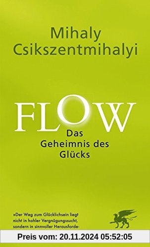 Flow. Das Geheimnis des Glücks