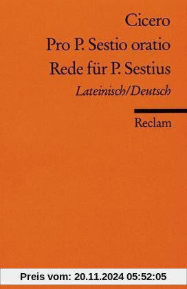 Pro P. Sestio oratio /Rede für P. Sestius: Lat. /Dt