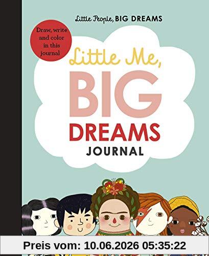 Vegara, M: Little Me, Big Dreams Journal: Draw, write and colour this journal (Little People, BIG DREAMS)