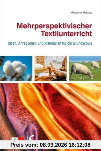 Mehrperspektivischer Textilunterricht: Ideen, Anregungen und Materialien für die Grundschule