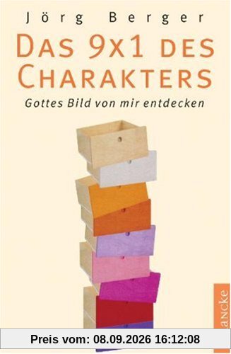 Das 9 x 1 des Charakters: Gottes Bild von mir entdecken