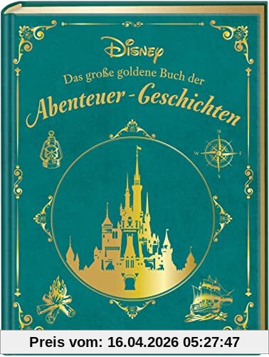 Disney: Das große goldene Buch der Abenteuer-Geschichten: Die spannendsten Disney-Geschichten zum Vorlesen in einem liebevoll gestalteten Sammelband (Die großen goldenen Bücher von Disney)