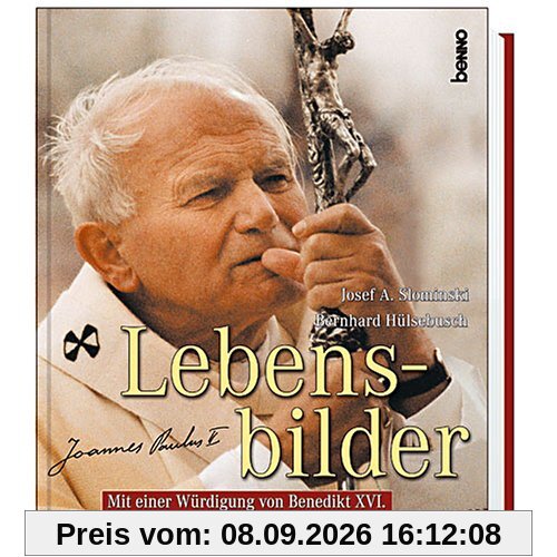 Lebensbilder - Johannes Paul II. Mit einer Würdigung von Joseph Ratzinger