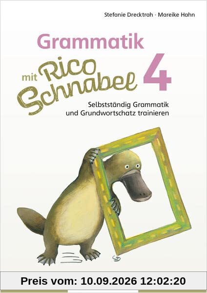 Grammatik mit Rico Schnabel, Klasse 4: Selbstständig Grammatik und Grundwortschatz trainieren (Rico Schnabel: Übungshefte Deutsch)