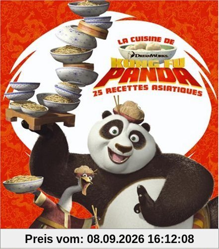 La cuisine de Kung-Fu Panda : 25 recettes asiatiques