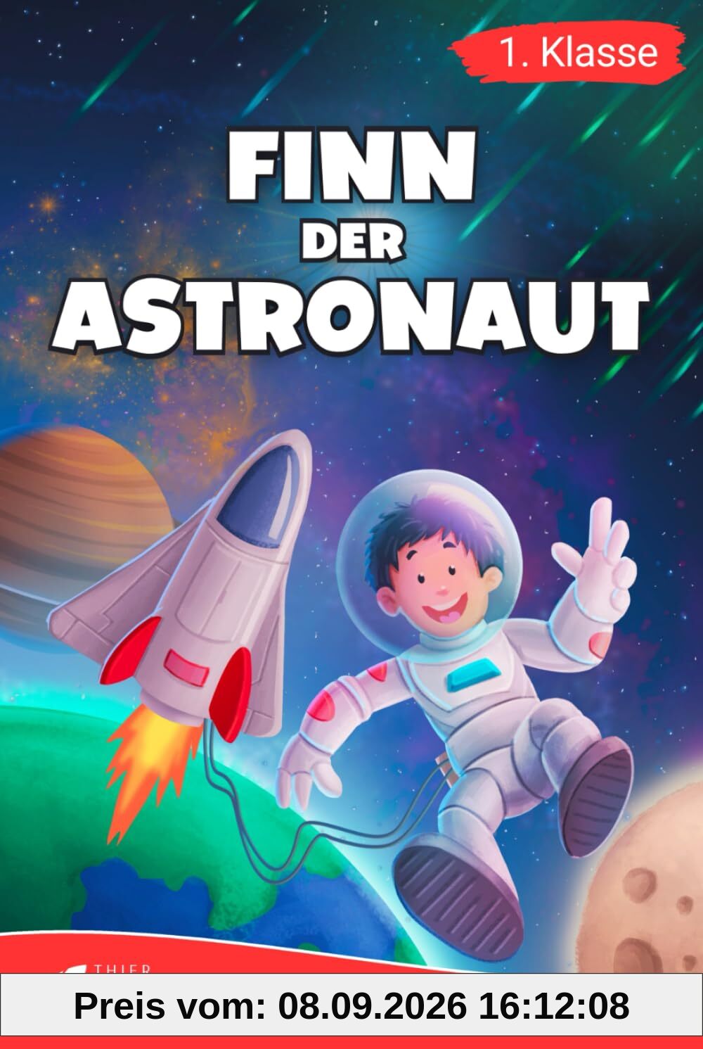 Erstlesebuch 1. Klasse - Finn der Astronaut: Eine galaktische Weltraumreise zum Lesenlernen für Jungen ab 6 Jahren (Erstleser Jungen 1. Klasse)