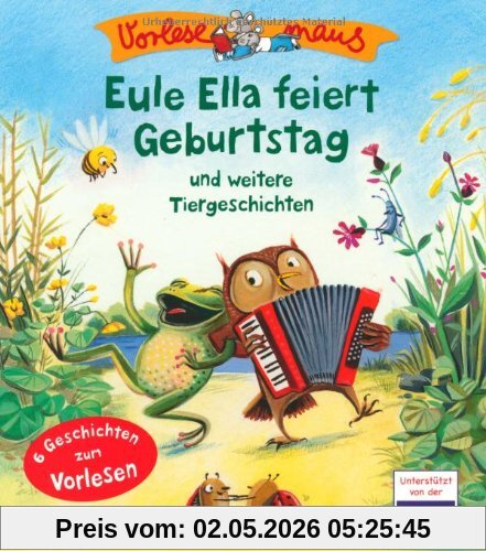VORLESEMAUS, Band 6: Eule Ella feiert Geburtstag: und weitere Tiergeschichten