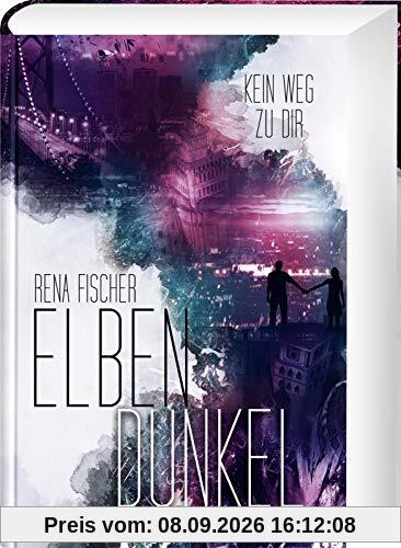 Kein Weg zu dir: | Actionreiche Fantasy ab 14 Jahren (2) (Elbendunkel, Band 2)