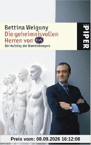 Die geheimnisvollen Herren von C&A: Der Aufstieg der Brenninkmeyers