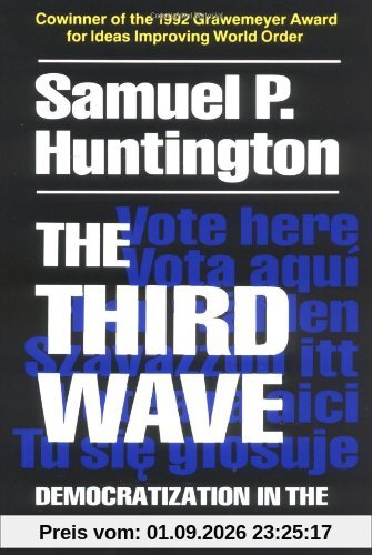 Huntington, Samuel P. The Third Wave, Democratization In The Late Twentieth Century (Julian J. Rothbaum Distinguished Lecture Series)