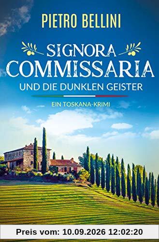 Signora Commissaria und die dunklen Geister: Ein Toskana-Krimi | Eine spannende Urlaubslektüre für alle Italien-Fans