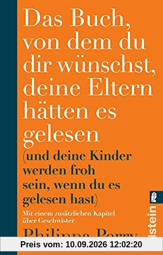 Das Buch, von dem du dir wünschst, deine Eltern hätten es gelesen: (und deine Kinder werden froh sein, wenn du es gelesen hast) | Erweiterte Ausgabe des Bestsellers mit einem exklusiven neuen Kapitel